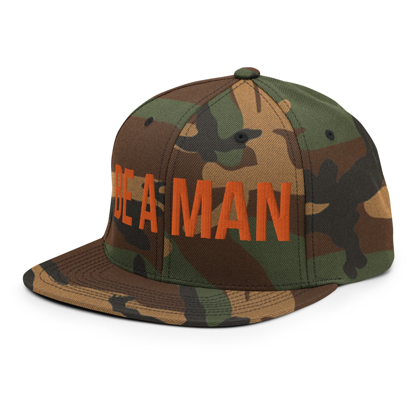 Be A Man - Snapback Hat